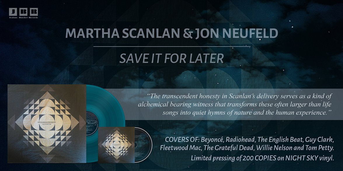 Martha Scanlan & Jon Neufeld - Save It For Later